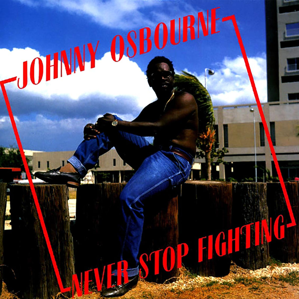Johnny Osbourne - Never Stop Fighting vinyl LP front cover
