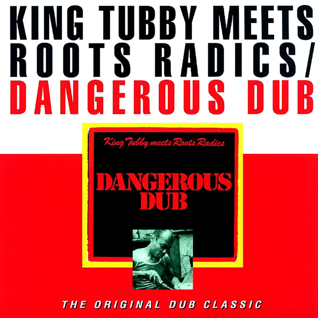 King Tubby, The Roots Radics - Dangerous Dub: King Tubby Meets The Roots Radics vinyl LP front cover