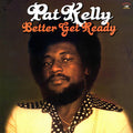 Pat Kelly - Better Get Ready (180g) vinyl LP front cover