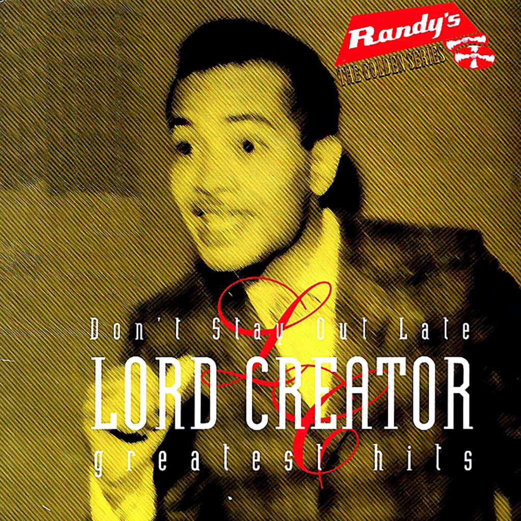 Lord Creator - Greatest Hits: Don't Stay Out Late vinyl LP front cover