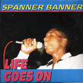 Spanner Banner - Life Goes On (Jamaica press) (orig. press) vinyl LP front cover