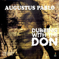 Augustus Pablo - Dubbing With The Don (180g) vinyl LP front cover
