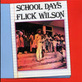 Flick Wilson - School Days vinyl LP front cover