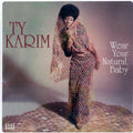 Ty Karim - Wear Your Natural, Baby (180g) vinyl LP front cover