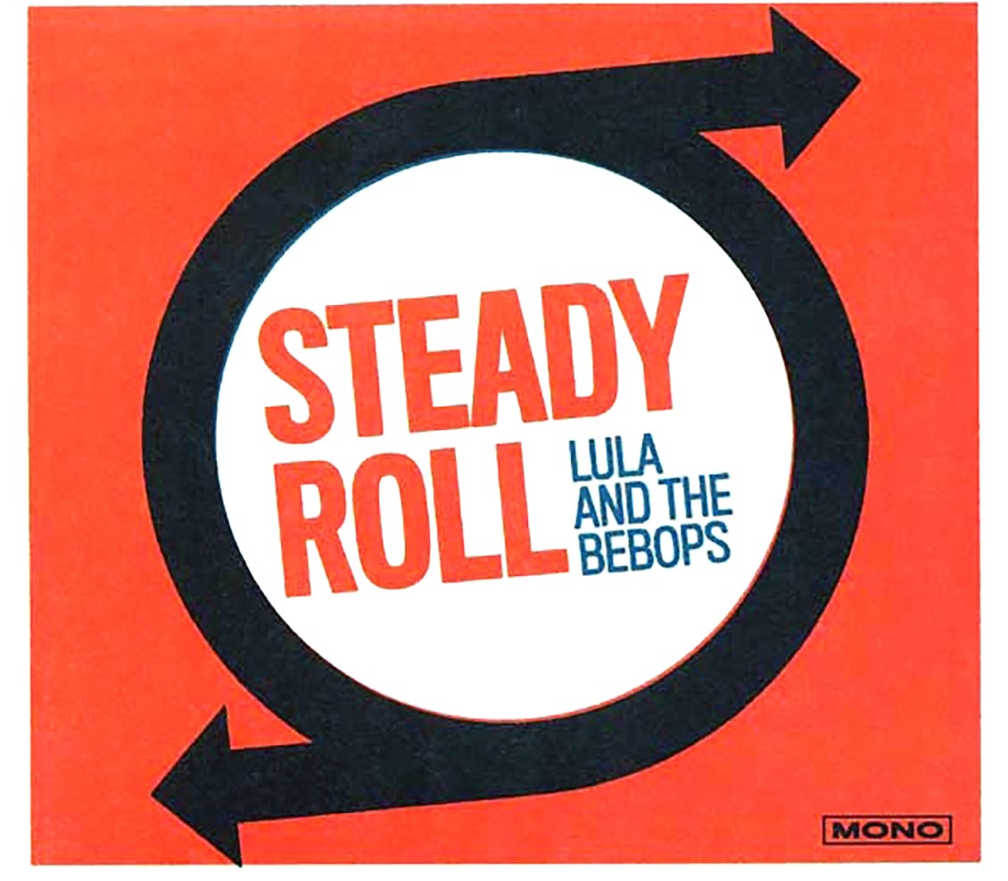 Lula & The Bebops - Steady Roll (180g) vinyl LP front cover
