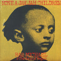 Ras Michael & The Sons Of Negus - None A Jah Jah Children vinyl LP front cover