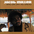 Jacob Miller - Who Say Jah No Dread: The Classic Augustus Pablo Sessions 1974-1975 vinyl LP front cover