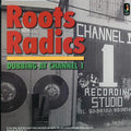 The Roots Radics - Dubbing At Channel One (180g) vinyl LP front cover