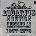 Aquarius Sounds - Dubbing At Aquarius Studios 1977-1979 (180g) vinyl LP front cover