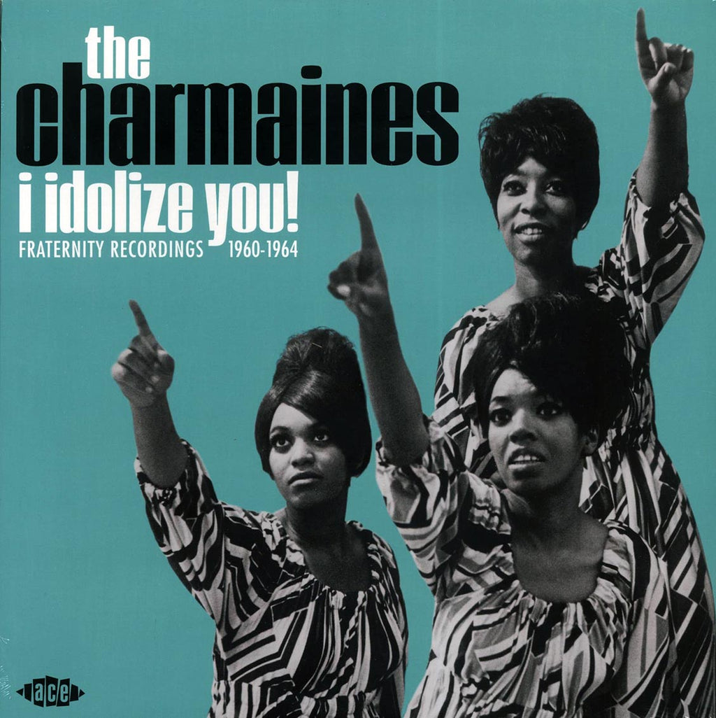 The Charmaines - I Idolize You! Fraternity Recordings 1960-1964 vinyl LP front cover