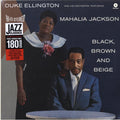 Duke Ellington & His Orchestra, Mahalia Jackson - Black, Brown And Beige (+3 bonus tracks) (ltd. ed.) (180g) (remastered) vinyl LP front cover