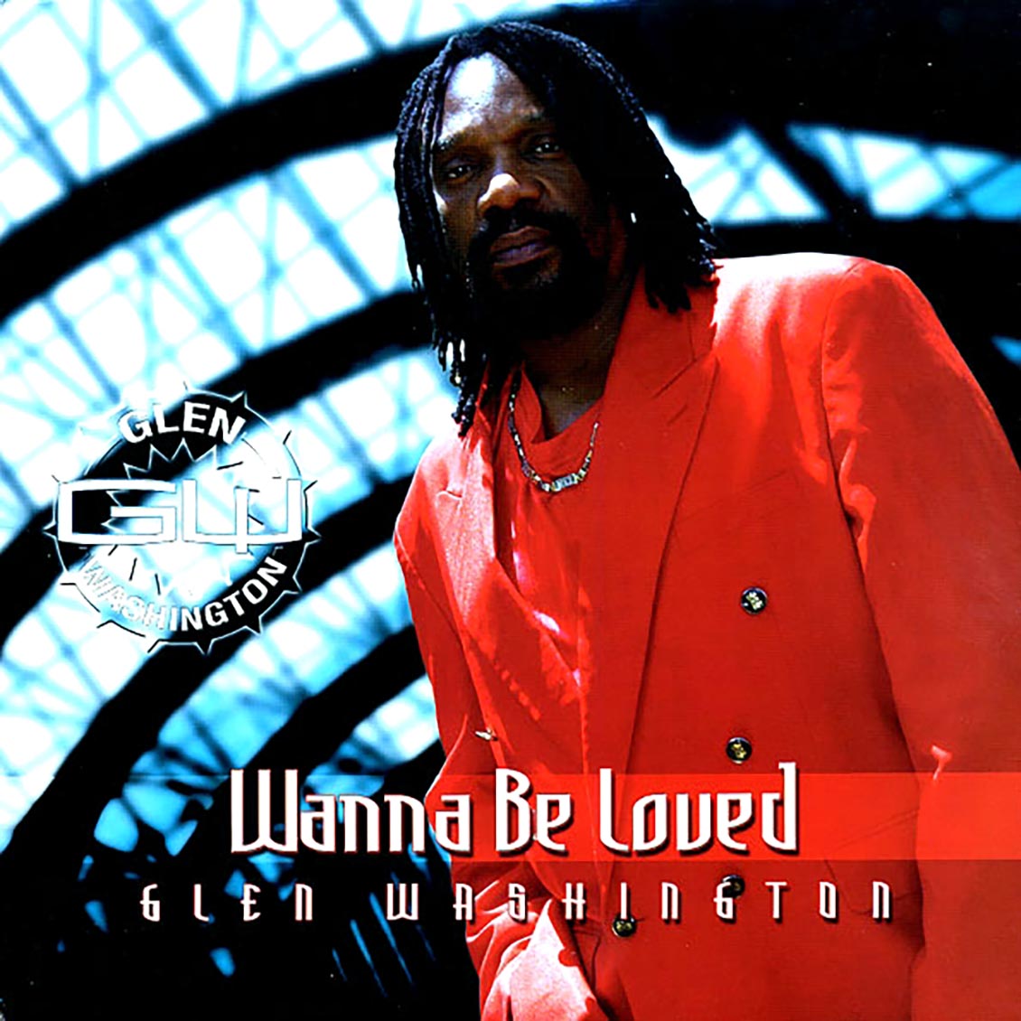 Glen Washington - Wanna Be Loved vinyl LP front cover