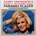 Dusty Springfield - Faraway Places: Her Early Years With The Springfields 1962-1963 (white vinyl) vinyl LP front cover