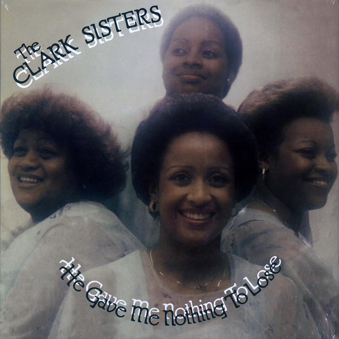 The Clark Sisters - He Gave Me Nothing To Lose But All To Gain vinyl LP front cover