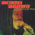 Dennis Brown - Love Is So True vinyl LP front cover