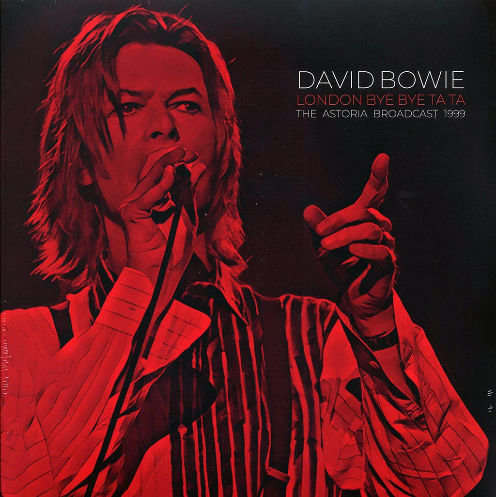 David Bowie - London Bye Bye Ta Ta: The Astoria Broadcast 1999 (2xLP) vinyl LP front cover