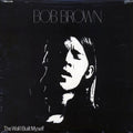 Bob Brown - The Wall I Built Myself (180g) vinyl LP front cover