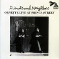 Ornette Coleman - Friends And Neighborsl Ornette Live At Prince Street (180g) vinyl LP front cover