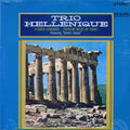 Trio Hellenique - A Greek Serenade, Popular Music Of Today Featuring Zorba's Dance (orig. press) vinyl LP front cover