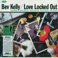 Bev Kelly - Love Locked Out (+3 bonus tracks) (ltd. ed.) (180g) vinyl LP front cover