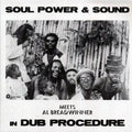 Soul Power & Sound, Al Breadwinner - Soul Power & Sound Meets Al Breadwinner In Dub Procedure vinyl LP front cover