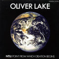 Oliver Lake - NTU: Point From Which Creation Begins vinyl LP front cover