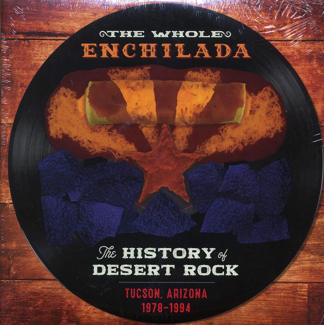 Various - The Whole Enchilada: The History Of Desert Rock Tucson, AZ 1978-1994 (3xLP) (incl. a bonus 45rpm vinyl) vinyl LP front cover