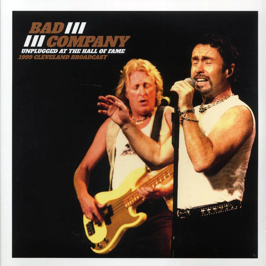 Bad Company - Unplugged At The Hall Of Fame: 1999 Cleveland Broadcast (2xLP) vinyl LP front cover