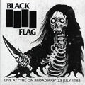 Black Flag - Live At The On Broadway 23 July 1982 vinyl LP front cover