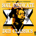 Soul Syndicate - Dub Classics: Niney The Observer Presents (180g) vinyl LP front cover
