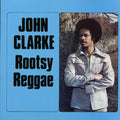 John Clarke - Rootsy Reggae vinyl LP front cover