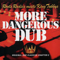 The Roots Radics, King Tubby - More Dangerous Dub: The Roots Radics Meet King Tubby vinyl LP front cover
