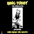 King Tubby - Dub From The Roots (The Dubmaster Presents) (180g) vinyl LP front cover